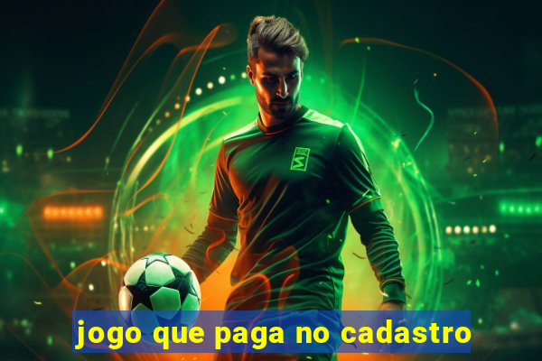 jogo que paga no cadastro